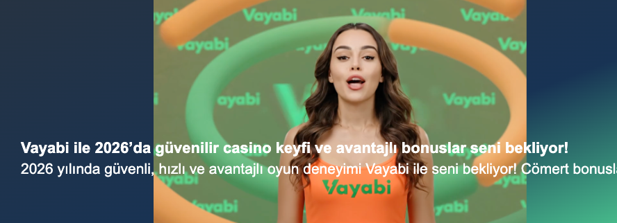 Vayabi ile 2026’da güvenilir casino keyfi ve avantajlı bonuslar seni bekliyor! Thumbnail
